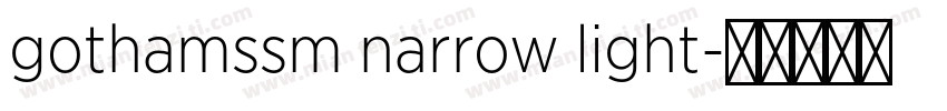 gothamssm narrow light字体转换